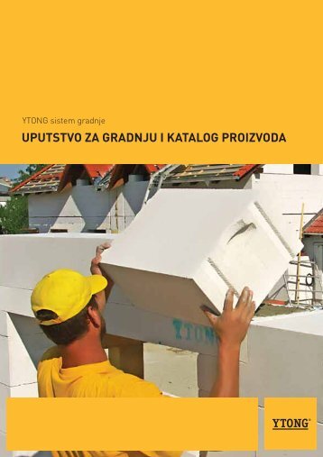 UPUTSTVO ZA GRADNJU I KATALOG PROIZVODA - Ytong