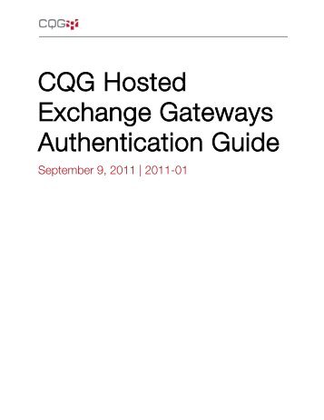 CQG Hosted Exchange Gateways Authentication Guide - CQG.com