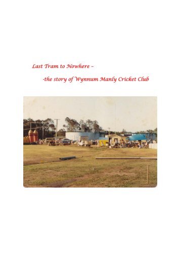 Last Tram to Nowhere â -the story of Wynnum Manly Cricket Club