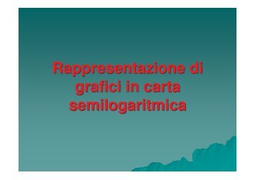 Rappresentazione di grafici in carta semilogaritmica - Sapienza