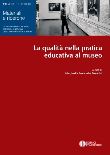 La qualitÃ  nella pratica educativa al museo - Istituto per i Beni ...