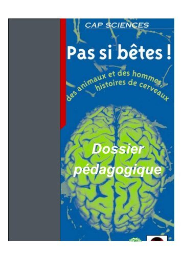 dossier pÃ©dagogique Pas si BÃªtes - Cap Sciences