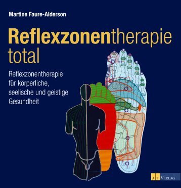 Reflexzonentherapie für körperliche, seelische und ... - AT Verlag