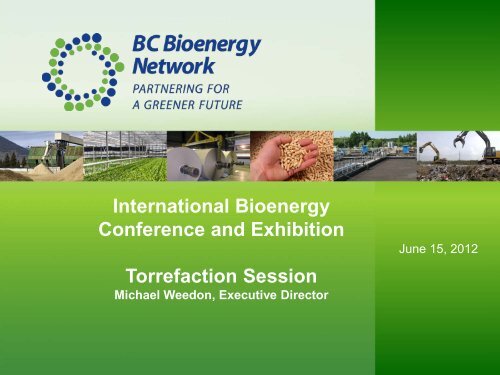 Michael Weedon: Torrefaction Session - International Bioenergy ...