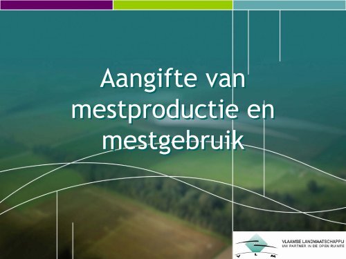 Aangifte mestproductie en -gebruik