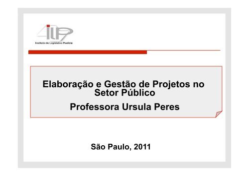 Elaboração e Gestão de Projetos no Setor Público - Assembleia ...