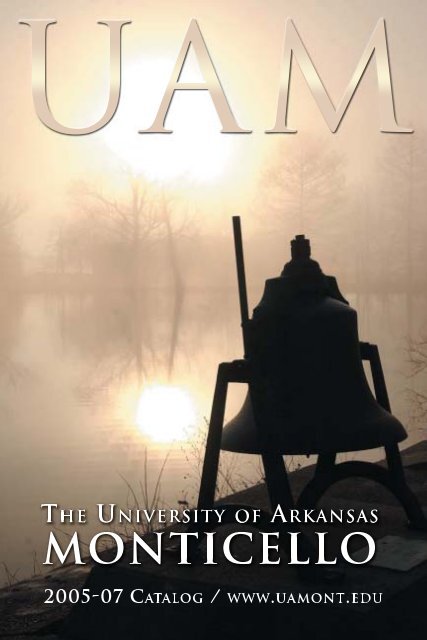 2005-2007 Catalog - University of Arkansas at Monticello