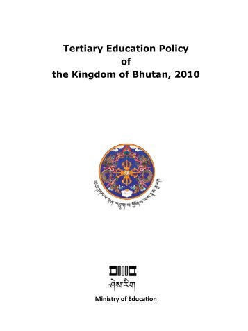 Tertiary Education Policy of the Kingdom of Bhutan, 2010 - Unesco