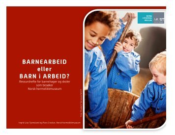 BARNEARBEID eller BARN i ARBEID? - Museum Stavanger