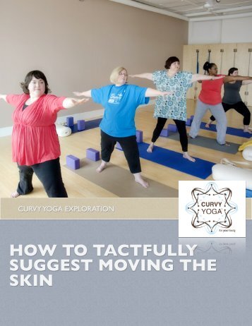 HOW TO TACTFULLY SUGGEST MOVING THE SKIN - Curvy Yoga
