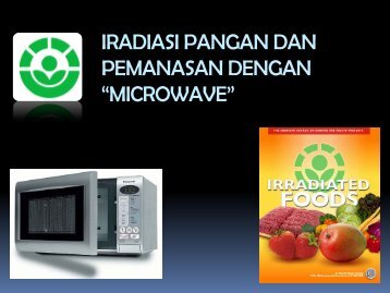 iradiasi pangan dan pemanasan dengan âmicrowaveâ - Blogs Unpad