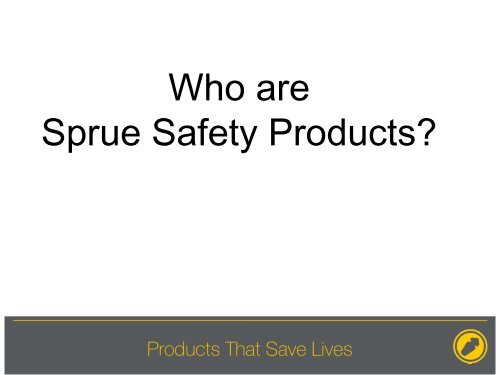 Spruce Safety Products