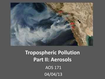 Tropospheric Pollution Part II:Aerosols - Atmospheric and Oceanic ...
