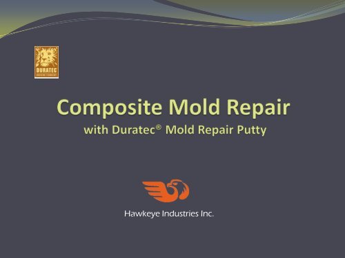 Composite mold resurfacing with duratec® products - Hawkeye ...