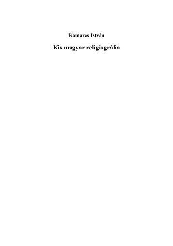 Kis magyar religiogrÃƒÂ¡fia - MEK