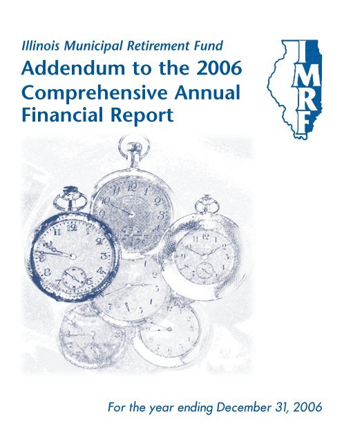 2006 IMRF Addendum to the Comprehensive Annual Financial Report