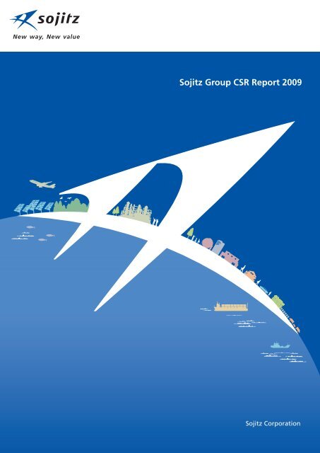 Sojitz Group CSR Report 2009 [PDF : 4.1MB]