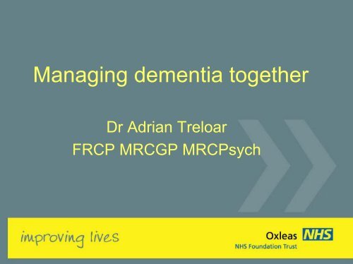 Managing dementia together - Dr. Adrian Treloar 1.4 MB