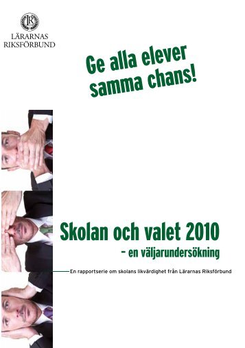 Skolan och valet 2010 - LÃ¤rarnas RiksfÃ¶rbund
