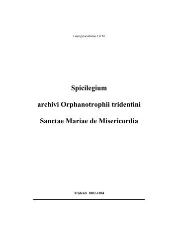 Spicilegium archivi Orphanotrophii tridentini Sanctae Mariae de ...