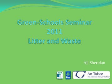 Litter and Waste Seminar Presentation - Green Schools Ireland