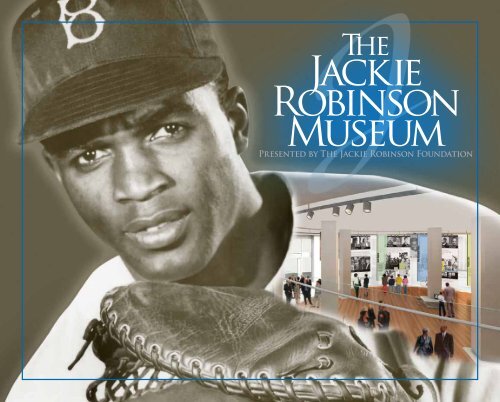 Jackie Robinson Museum brochure - The Jackie Robinson Foundation