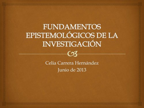 FUNDAMENTOS EPISTEMOLÃGICOS DE LA INVESTIGACIÃN