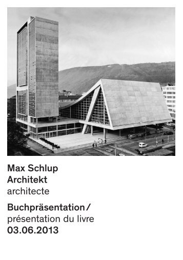 Max Schlup Architekt architecte BuchprÃ¤sentation / prÃ©sentation du ...