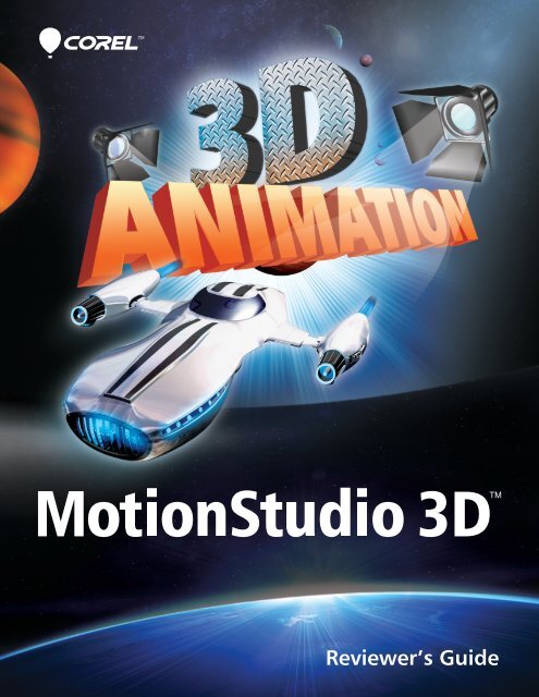 Corel MotionStudio 3D Reviewer's Guide - Corel Corporation