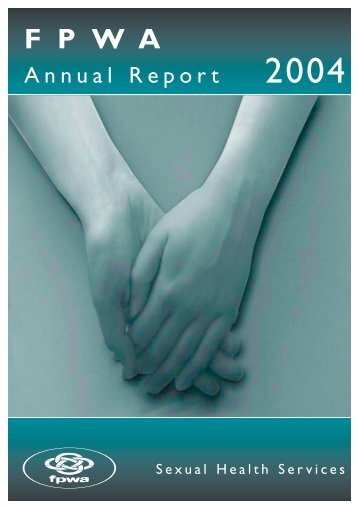 ANNUAL REPORT 04 USE - FPWA Sexual Health Services