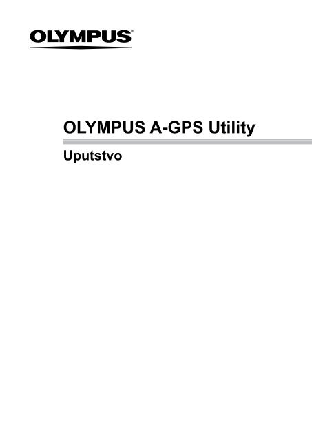 "OLYMPUS A-GPS Utility" Uputstva za koriÅ¡Äenje