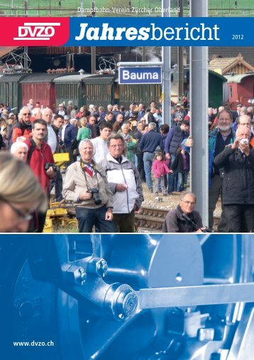 Download Â«DVZO Jahresbericht 2012 - Dampfbahn-Verein ZÃ¼rcher ...