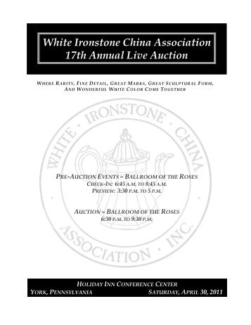 2011 Live Auction Catalog - White Ironstone China Association