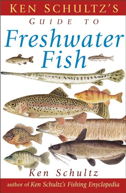 Ken Schultz's Field Guide to Freshwater Fish - Survival-training.info
