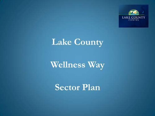 Wellness Way Sector Plan Presentation - Lake County