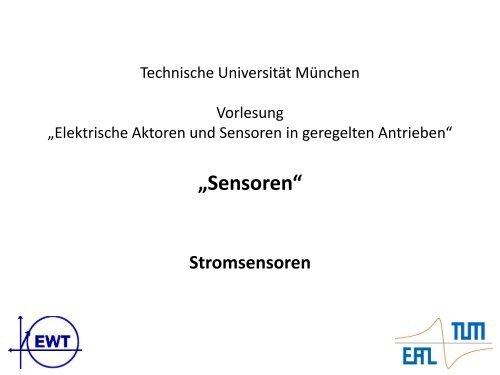 Sensoren - Lehrstuhls für Elektrische Antriebssysteme und ...