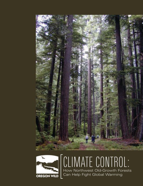 Climate Control (Oregon Wild Global Warming Report May 08)