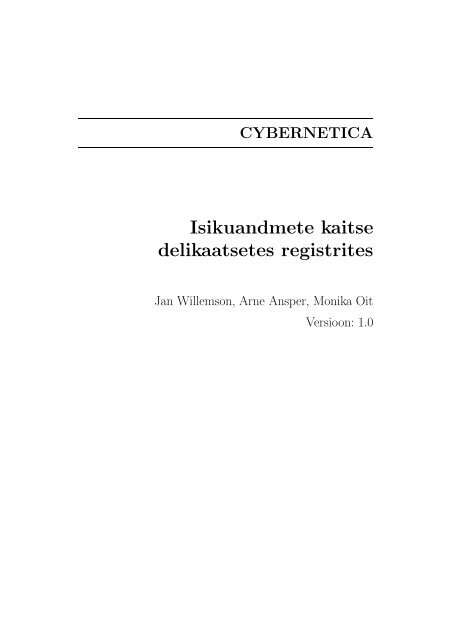 Isikuandmete kaitse delikaatsetes registrites - Cybernetica AS