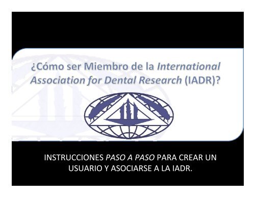 instrucciones paso a paso para crear un usuario y asociarse a la iadr.