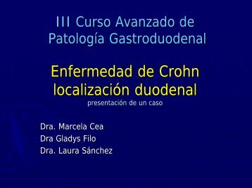 Enfermedad de Crohn localización duodenal - Dra. Marcela ... - caded