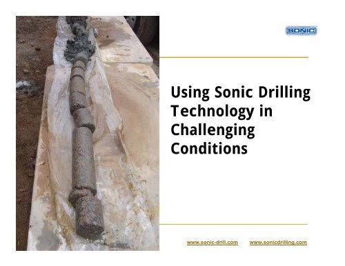 Using Sonic Drilling Technology in Challenging ... - Sonic Drilling Ltd.