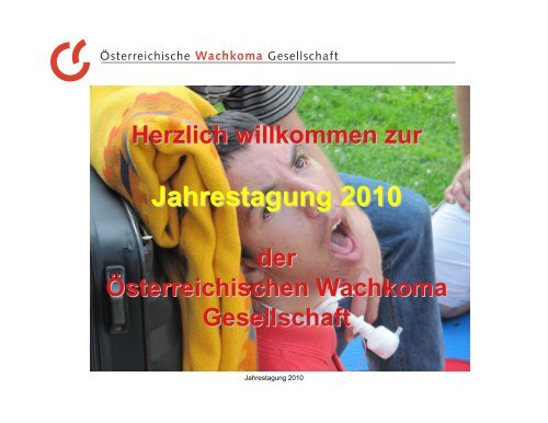 Jahrestagung 2010 - Ãsterreichische Wachkoma Gesellschaft