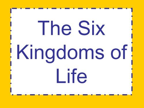 The Six Kingdoms of Life