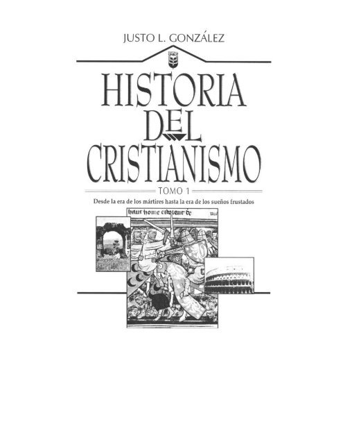 justo-l-gonzalez-historia-del-cristianismo-tomo-1