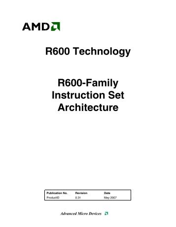 R600 Technology R600-Family Instruction Set Architecture - X.Org