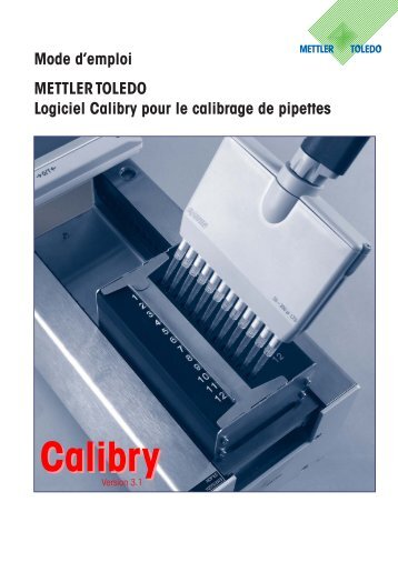 Mode d'emploi Logiciel Calibry pour le calibrage de pipettes