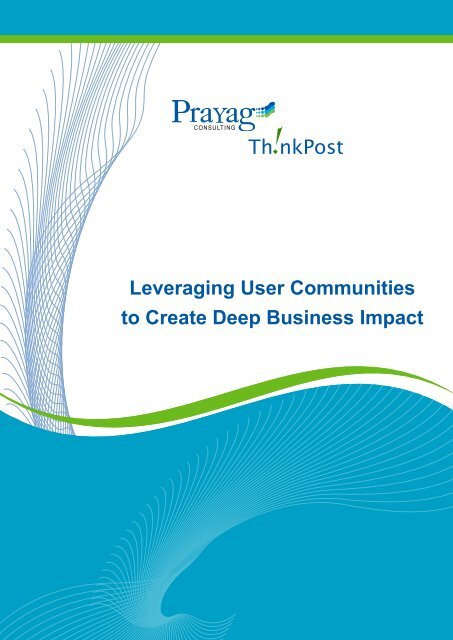 Leveraging User Communities  to Create Deep Business Impact