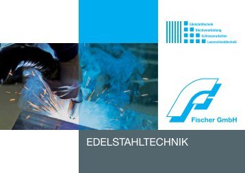 EDELSTAHLTECHNIK - Fischer GmbH