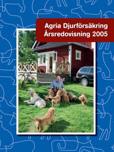 Agria_Ã¥rsredovisning 2005.pdf - LÃ¤nsfÃ¶rsÃ¤kringar