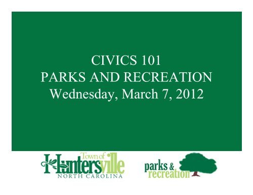 CIVICS 101 PARKS AND RECREATION Wednesday ... - Huntersville